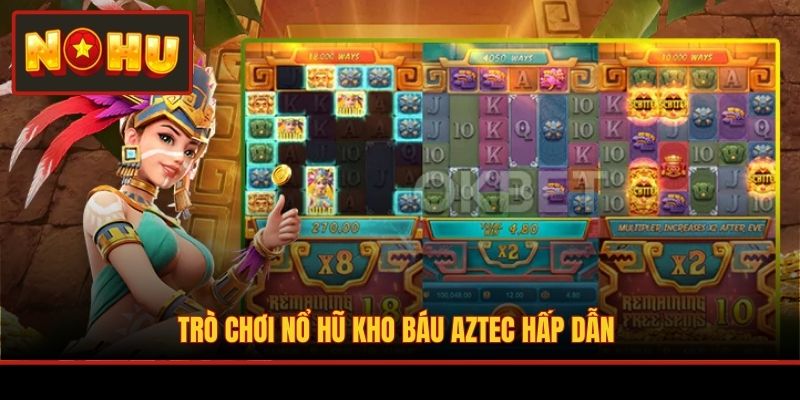 Trò chơi Nổ Hũ Kho Báu Aztec hấp dẫn